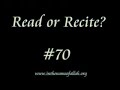 Islam Explained 70 - Read Or Recite? Islam Explained 70 - Read Or Recite?