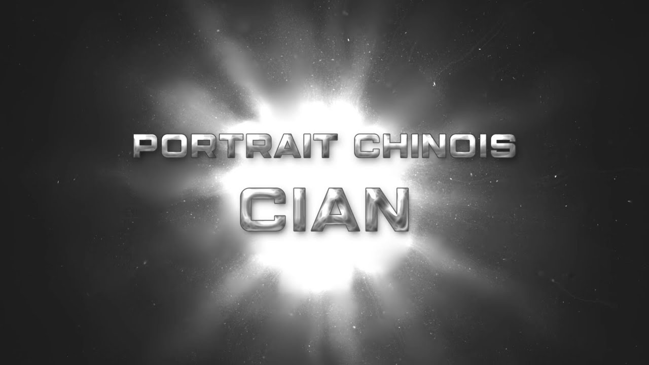 Portrait Chinois : Cian 