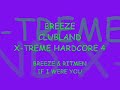 BREEZE & RITMAN - IF I WERE YOU (CLUBLAND X-TREME HARDCORE 4 BREEZE & RITMAN - IF I WERE YOU (CLUBLAND X-TREME HARDCORE 4