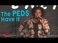 The Peds Have It - Comedy Time