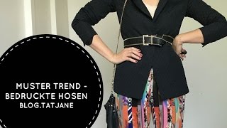 Muster Trend: schnell & einfach dein Outfit mit bedruckten Hosen