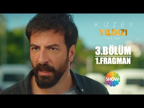 Kuzey Yıldızı - İlk Aşk 3. Bölüm Fragmanı                                                                                                                                                                                                                 