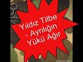 Yıldız Tilbe - Ayrılığın Yükü Ağır