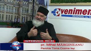 Interviul ZILEI: pr. Mihai MARGINEANU