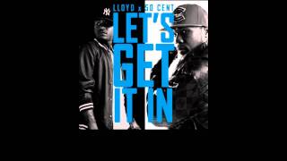 Lloyd feat 50 Cent - Let's Get It In