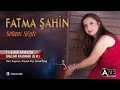 Fatma Şahin - Elimi Atmadık Dallar Kalmadı (U.H)