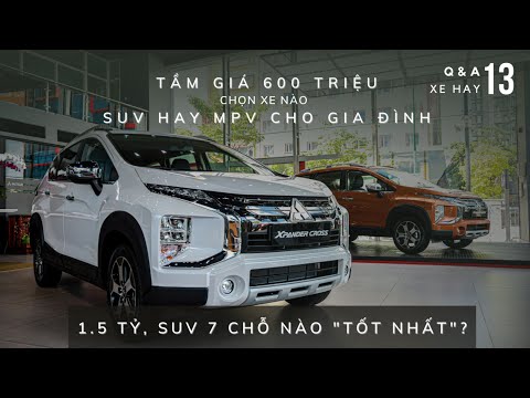Q&A 13: Tầm giá 600 triệu, chọn SUV/MPV nào cho gia đình? Hyundai Accent hay Honda Civic? |XEHAY.VN|