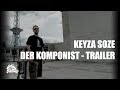 KEYZA SOZE - DER KOMPONIST [TRAILER]
