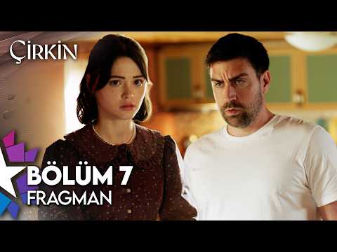 Çirkin 7. Bölüm Fragmanı                                                                                                                                                                                                                                  