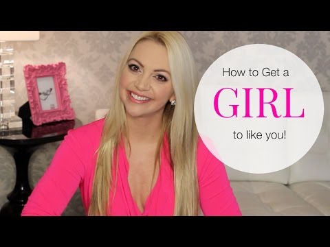 how to get girls to like you