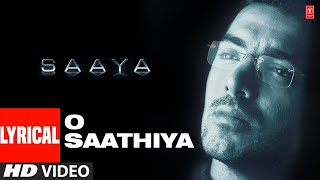 O Sathiya Lyrical Video  Saaya  Udit Narayan Alka 