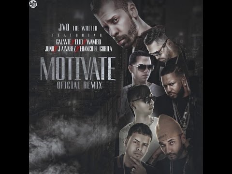 JVO The Writer Ft J Alvarez, Galante, Elio Mafiaboy, Wambo, Juno, Franco El Gorila – Motivate (Official Remix)