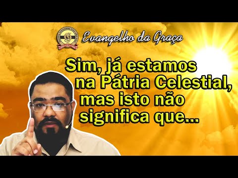 A IGREJA E A PÁTRIA CELESTIAL