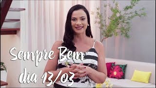 Programa Sempre Bem - 13/03/2018