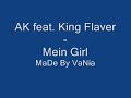 AK feat. King Flaver - Mein Girl AK feat. King Flaver - Mein Girl
