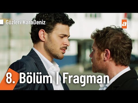 Gözleri KaraDeniz 8. Bölüm Fragmanı                                                                                                                                                                                                                       