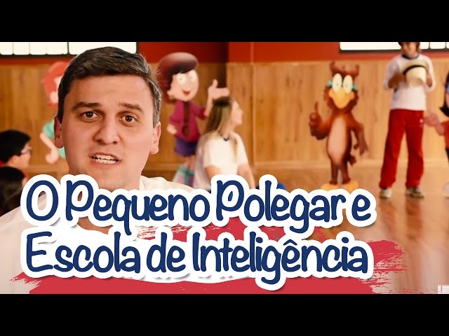 O Pequeno Polegar - Escola do Inteligencia - Produção de vídeos - Curitiba - São Jose dos Pinhais - Estúdio Beto Monteiro'