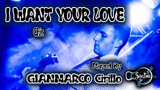 GIANMARCO CIRILLO - I Want Your Love (Chic)