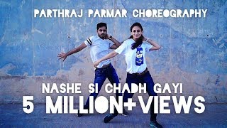 Nashe Si Chadh Gayi Dance Choreography by Parthraj