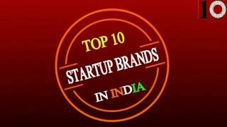 TOP 10 STARTUP BRANDS IN INDIA