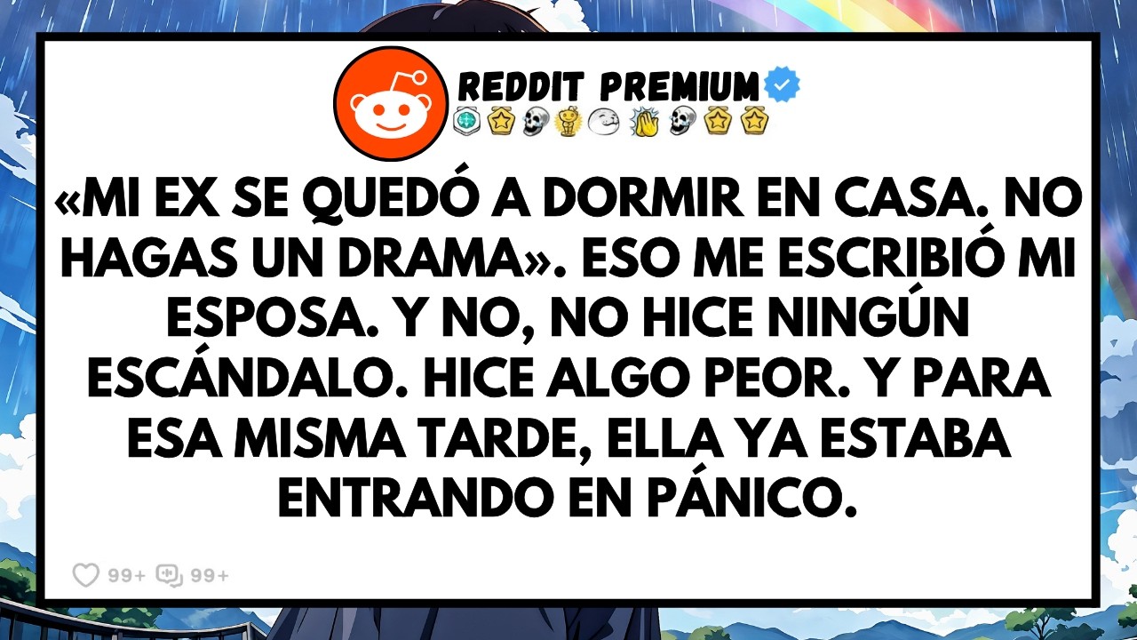 Mi Ex Se Quedó A Dormir En Casa. No Hagas Un Drama. Eso Me Escribió Mi Esposa. Y No, No Hice Ningún.