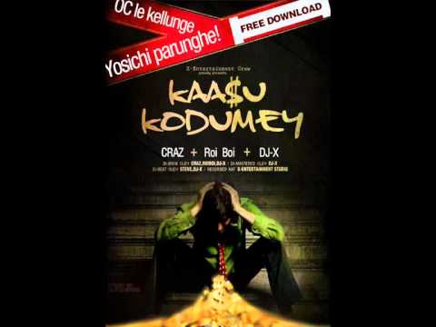 kaasu - Sung by: Craz / Roi Boi / Dj-X Music by: Dj-X / Steve Lyrics by: Craz / Roi Boi / Dj-X Music Genre: Rap & Urban Mastered by: DJ-X Mixed by: DJ-X Label by: X-...