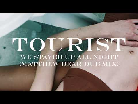 Tourist - We Stayed Up All Night (feat. Ardyn) (Matthew Dear Dub Mix)