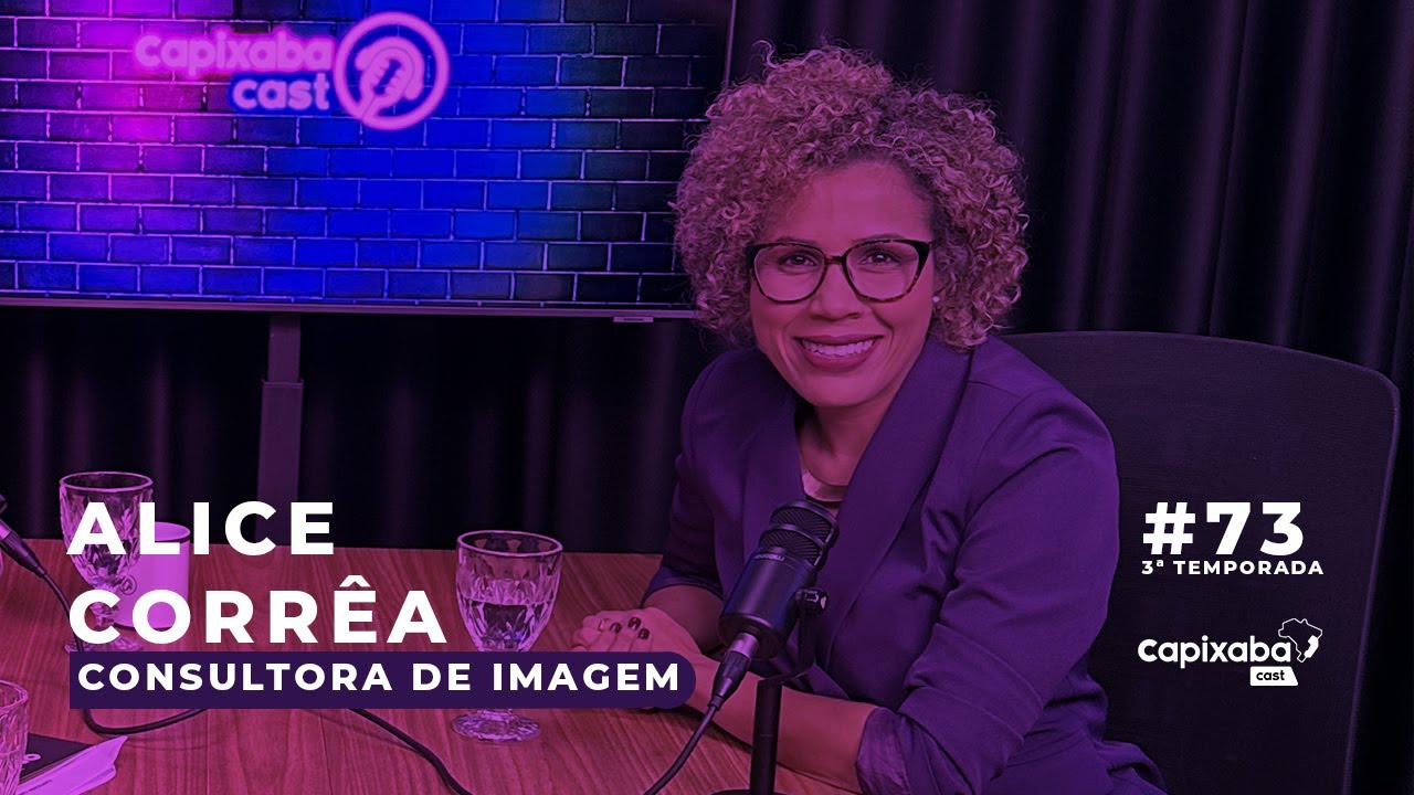 CAPIXABA CAST – ALICE CORRÊA #73 – 3ª TEMPORADA