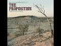 The Proposition - The Proposition #1 Year: 2005 Composer: Nick Cave  Warren Ellis