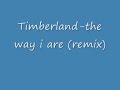 Timberland-the way i are (remix) Manele-Gratis.net