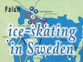 Skating in Sweden Skating in Sweden
