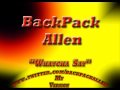 Whatcha Say by BackPack Allen