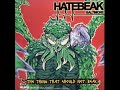 Click here to watch this video Hatebeak - The Thing that Should Not Beak