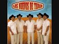 Los Nuevos De Teran - Eres Todo Mi Querer Los Nuevos De Teran - Eres Todo Mi Querer