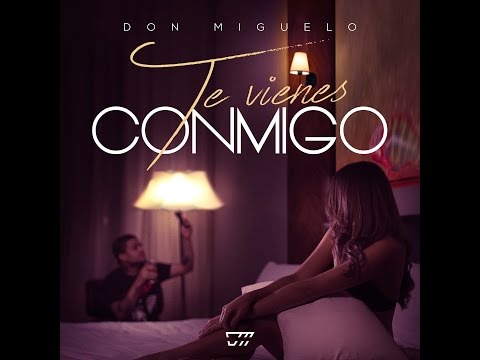 Te Vienes Conmigo Don Miguelo