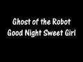 teledysk, klip, Ghost Of The Robot,- Good Night Sweet Girl
