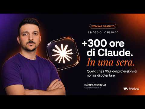 300+ ore di Claude. In una sera. | Webinar Gratuito