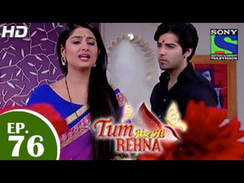 Tum Aise Hi Rehna - तुम ऐसे ही रहना - Episode 76 - 4th March 2015