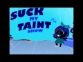 Drawn Together - Suck My Taint Theme In G-Major