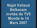 najat vallaud belkacem, porte-parole de s�gol�ne royal et candidate aux l�gislatives dans la 4�me circonscription � lyon, �tait invit�e de tv5 monde le 14 mars 2007 (en 2 parties)