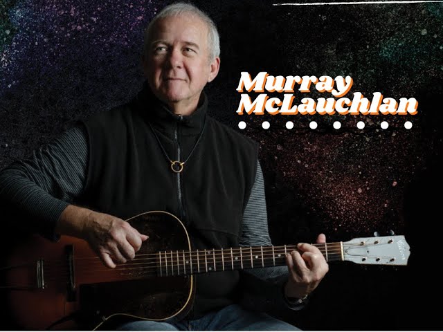 MURRAY McLAUCHLAN | Tidemark Theatre | May 11 in Events in Campbell River