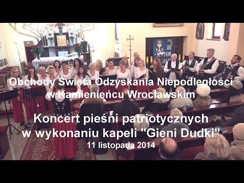 Click to View : Obchody Święta Niepodległości - Koncert pieśni patriotycznych w wykonaniu kapeli Gieni Dudki - Kamieniec Wrocławski 11 listopada 2014