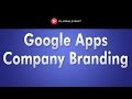 Train Signal's Google Apps Branding HOWTO