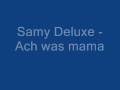 clip video Samy Deluxe Ach Was, Mama