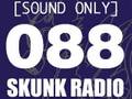 SKUNK RADIO 088