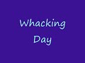 Whacking Day