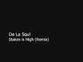 De La Soul - Stakes Is High (Remix)
