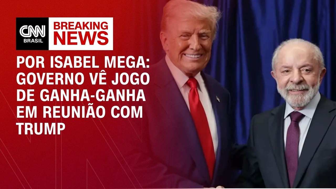 Governo vê jogo de ganha-ganha em reunião com Trump | BASTIDORES CNN