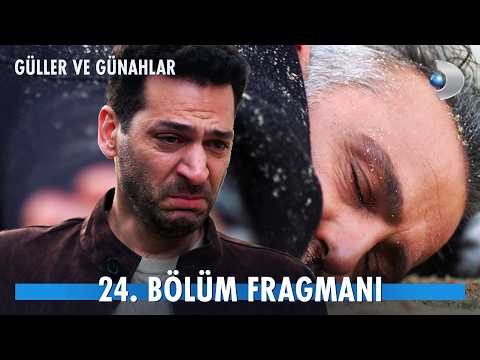 Güller ve Günahlar 24. Bölüm Fragmanı                                                                                                                                                                                                                     