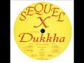 Sequel-X Dukkha (X-Mike Mix) '94 CLASSIC Sequel-X Dukkha (X-Mike Mix) '94 CLASSIC
